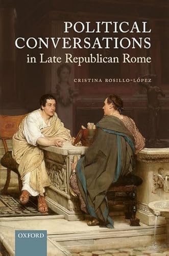 Stock image for Political Conversations in Late Republican Rome for sale by Prior Books Ltd