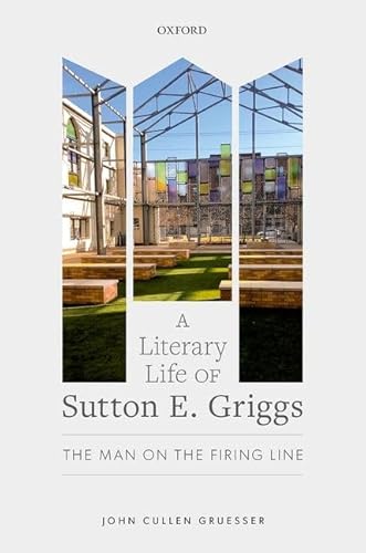 Stock image for A Literary Life of Sutton E. Griggs: The Man on the Firing Line for sale by Book Deals