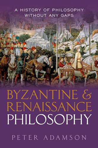 Beispielbild fr Byzantine and Renaissance Philosophy: A History of Philosophy Without Any Gaps, Volume 6 zum Verkauf von Monster Bookshop