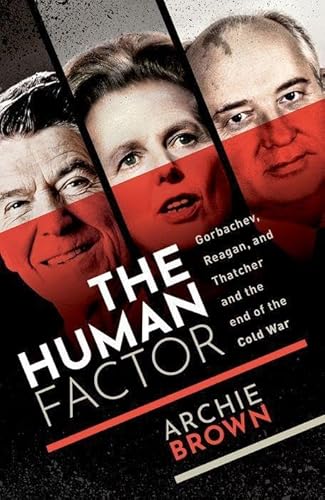 Imagen de archivo de The Human Factor: Gorbachev, Reagan, and Thatcher and the End of the Cold War a la venta por ThriftBooks-Atlanta