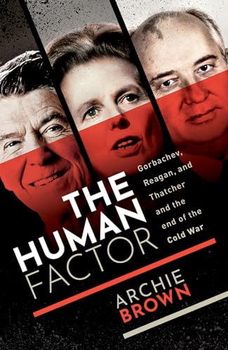 Stock image for The Human Factor: Gorbachev, Reagan, and Thatcher and the End of the Cold War for sale by ThriftBooks-Atlanta