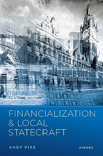 9780192856661: Financialization and Local Statecraft