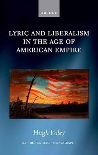 9780192857095: Lyric and Liberalism in the Age of American Empire