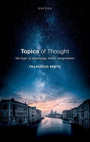 Stock image for Topics of Thought : The Logic of Knowledge, Belief, Imagination for sale by GreatBookPrices