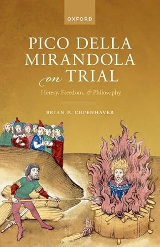 Imagen de archivo de Pico Della Mirandola on Trial : Heresy, Freedom, and Philosophy a la venta por GreatBookPrices