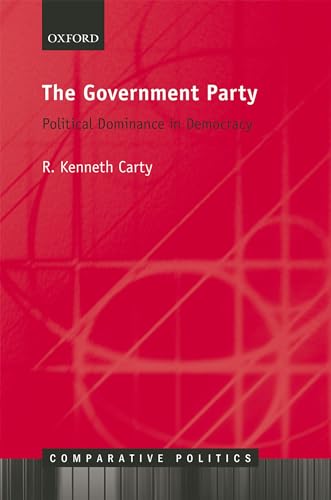 Stock image for The Government Party: Political Dominance in Democracy (Comparative Politics) for sale by Lucky's Textbooks