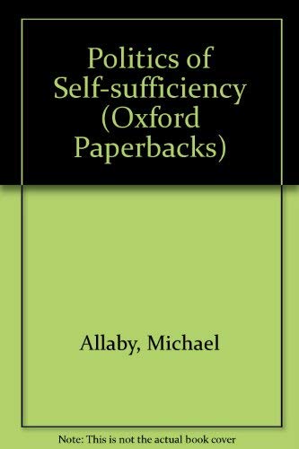 Beispielbild fr The Politics of Self-Sufficiency zum Verkauf von Better World Books