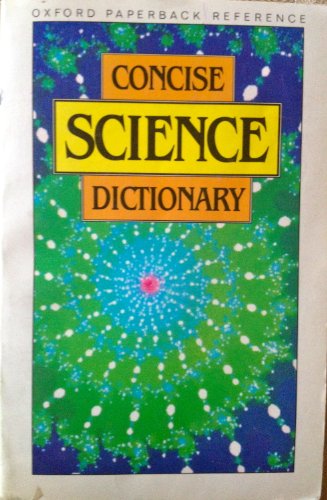 9780192860682: Concise Science Dictionary (Oxford Paperback Reference)