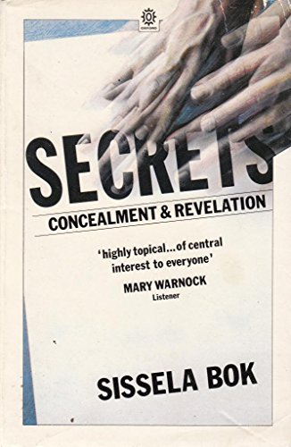 Stock image for Secrets: On the Ethics of Concealment and Revelation (Oxford Paperbacks) for sale by AwesomeBooks