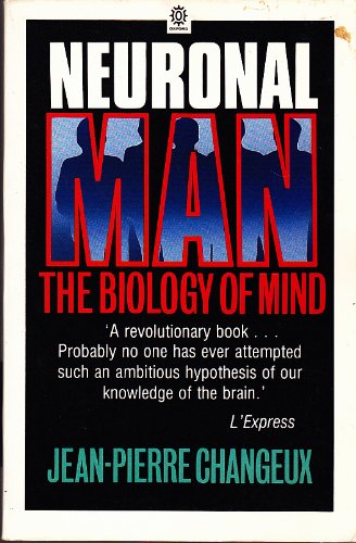 9780192860798: NEURONAL MAN: THE BIOLOGY OF MIND.