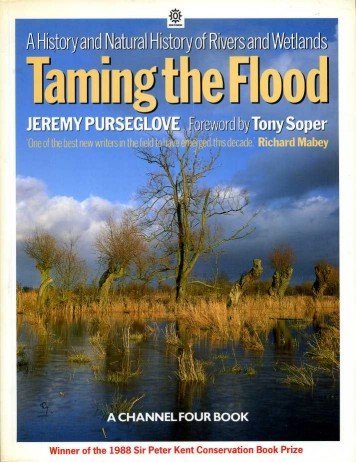 9780192860910: Taming the Flood: History and Natural History of Rivers and Wetlands