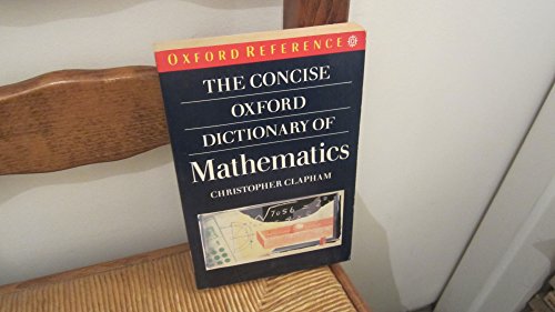 Beispielbild fr A Concise Oxford Dictionary of Mathematics (Oxford Paperback Reference) zum Verkauf von medimops