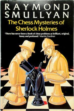 Beispielbild fr Chess Mysteries of Sherlock Holmes : 50 Tantalizing Problems of Chess Detection zum Verkauf von Books From California