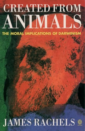 9780192861290: Created from Animals: The Moral Implications of Darwinism (Oxford Paperbacks)