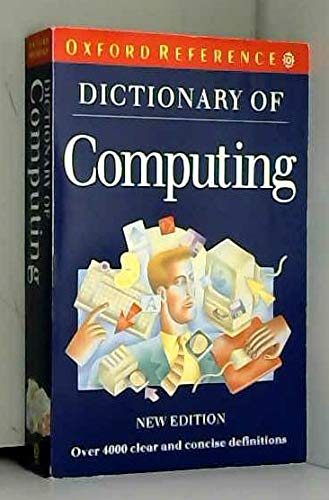 Beispielbild fr Dictionary of Computing (Oxford Paperback Reference) zum Verkauf von Wonder Book
