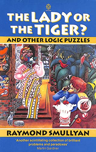 Stock image for The Lady or the Tiger?: And Other Logic Puzzles (Oxford paperbacks) for sale by WorldofBooks