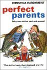 Beispielbild fr Perfect Parents: Baby-care Advice from Past to Present zum Verkauf von WorldofBooks