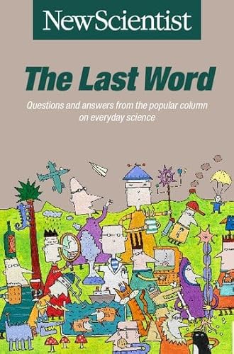 Stock image for The Last Word: Questions and Answers from the Popular Column on Everyday Science (New Scientist) (Vol 1) for sale by Wonder Book