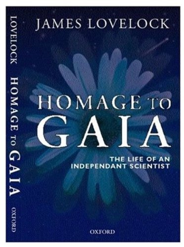 Homage to Gaia: The Life of an Independent Scientist - Lovelock, James