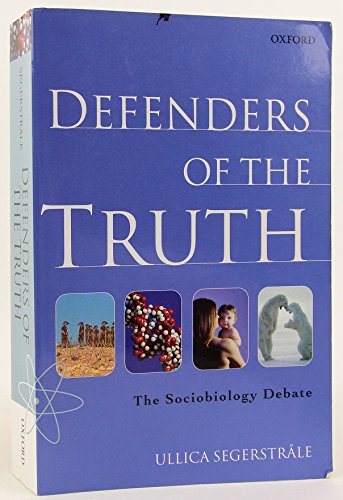Defenders of the Truth: The Sociobiology Debate (9780192862150) by Segerstrale, Ullica