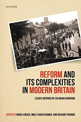 9780192863423: Reform and Its Complexities in Modern Britain: Essays Inspired by Sir Brian Harrison