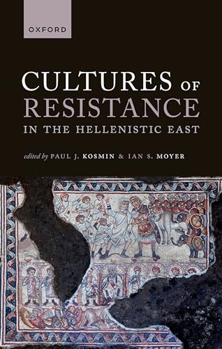 Imagen de archivo de Cultures of Resistance in the Hellenistic East a la venta por Prior Books Ltd