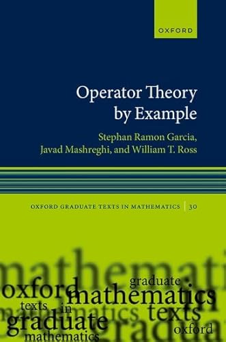Stock image for Operator Theory by Example (Oxford Graduate Texts in Mathematics) for sale by GF Books, Inc.
