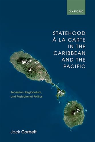 Beispielbild fr Statehood  La Carte in the Caribbean and the Pacific : Secession, Regionalism, and Postcolonial Politics zum Verkauf von GreatBookPrices