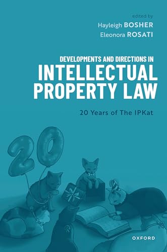 Stock image for Developments and Directions in Intellectual Property Law: 20 Years of The IPKat for sale by WorldofBooks