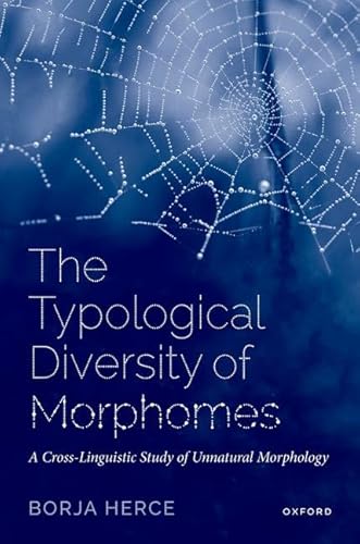 Beispielbild fr Typological Diversity of Morphomes : A Cross-linguistic Study of Unnatural Morphology zum Verkauf von GreatBookPrices