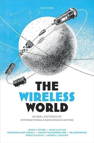 Stock image for The Wireless World: Global Histories of International Radio Broadcasting for sale by GF Books, Inc.