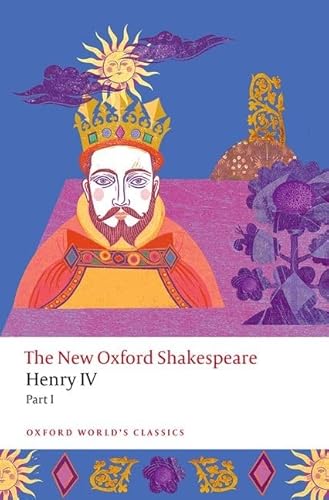 Stock image for Henry IV Part I: The New Oxford Shakespeare (Oxford World's Classics) for sale by Monster Bookshop