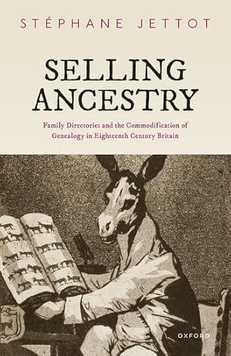 Stock image for Selling Ancestry : Family Directories and the Commodification of Genealogy in Eighteenth Century Britain for sale by GreatBookPrices
