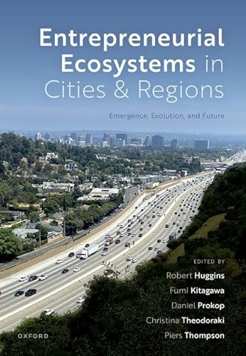 Stock image for Entrepreneurial Ecosystems in Cities and Regions: Emergence, Evolution, and Future for sale by Revaluation Books