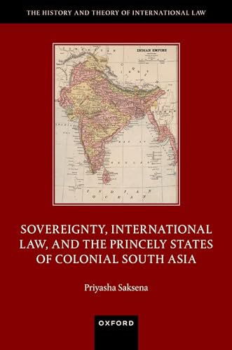 Beispielbild fr Sovereignty, International Law, and the Princely States of Colonial South Asia zum Verkauf von Blackwell's