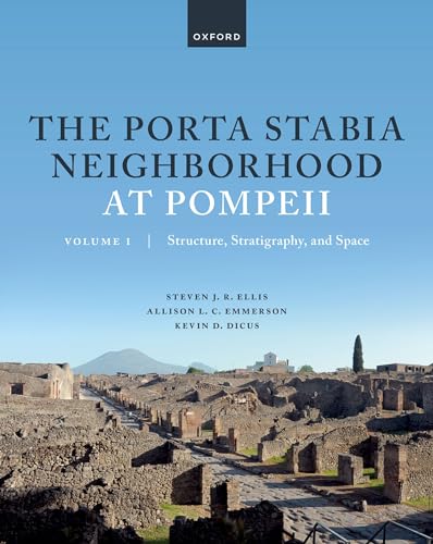 9780192866943: The Porta Stabia Neighborhood at Pompeii Volume I: Structure, Stratigraphy, and Space: 1