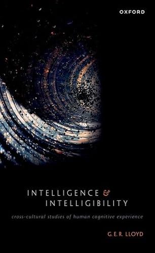 Beispielbild fr Intelligence and Intelligibility : Cross-cultural Studies of Human Cognitive Experience zum Verkauf von GreatBookPrices