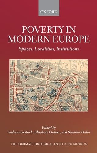 Stock image for Poverty in Modern Europe : Spaces, Localities, Institutions for sale by GreatBookPrices