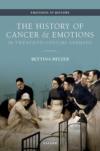 Stock image for History of Cancer and Emotions in Twentieth-century Germany for sale by GreatBookPrices