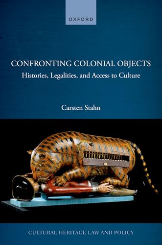 Stock image for Confronting Colonial Objects: Histories, Legalities, and Access to Culture for sale by Revaluation Books