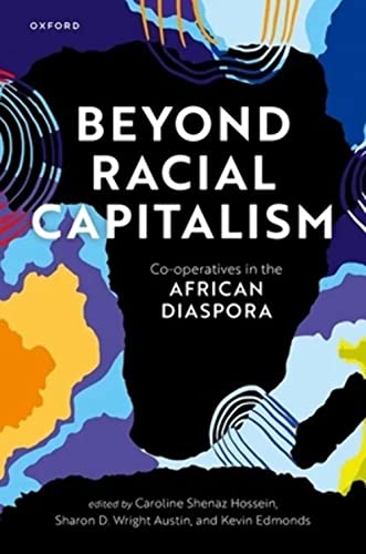 9780192868336: Beyond Racial Capitalism: Co-operatives in the African Diaspora
