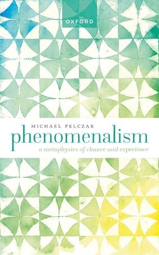 Imagen de archivo de Phenomenalism: A Metaphysics of Chance and Experience a la venta por GF Books, Inc.