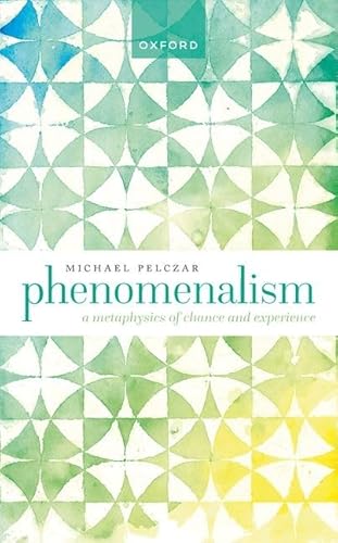 Stock image for Phenomenalism: A Metaphysics of Chance and Experience for sale by GF Books, Inc.