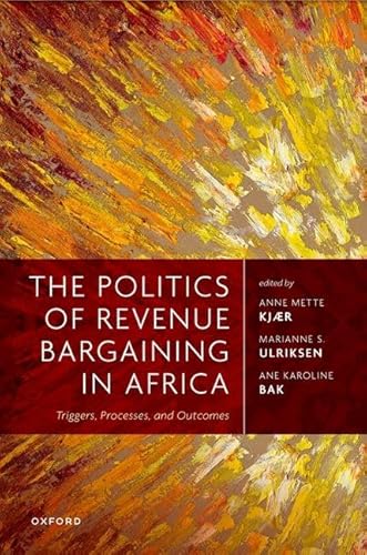 Stock image for Politics of Revenue Bargaining in Africa : Triggers, Processes, and Outcomes for sale by GreatBookPrices