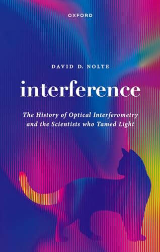 Beispielbild fr Interference: The History of Optical Interferometry and the Scientists Who Tamed Light zum Verkauf von Monster Bookshop