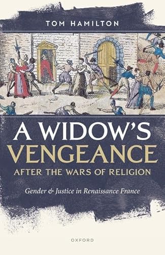 Beispielbild fr A Widow's Vengeance After the Wars of Religion zum Verkauf von Blackwell's