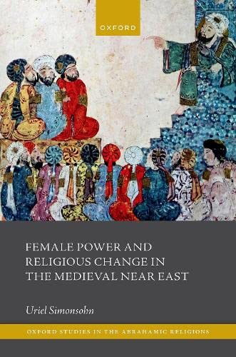 Stock image for Female Power and Religious Change in the Medieval Near East for sale by Blackwell's