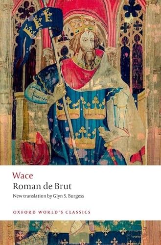 Stock image for Roman de Brut (Oxford World's Classics) [Paperback] Wace; Burgess, Glynn S. and Blacker, Jean for sale by Lakeside Books