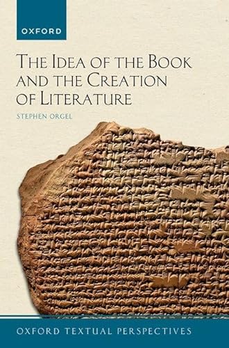 9780192871534: The Idea of the Book and the Creation of Literature