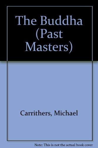 The Buddha (Past Masters Series) (9780192875907) by Michael Carrithers